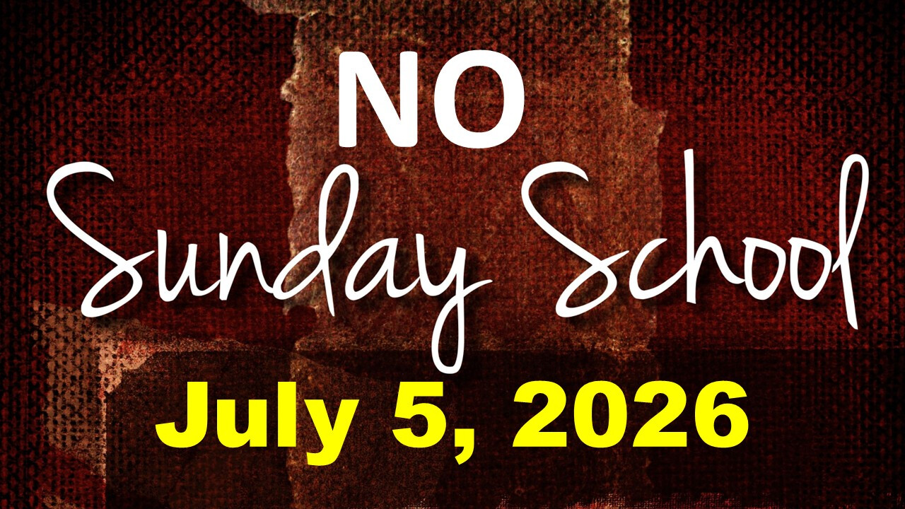 No Sunday School 070526
