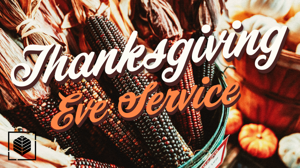 Thanksgiving Eve Service Elmbrook Church