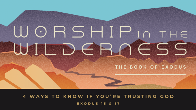 Worship in the Wilderness: 4 Truths To Trust God