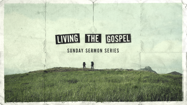 Series: Living The Gospel