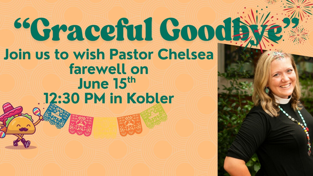 "Gracious Goodbye" reception for Pastor Chelsea