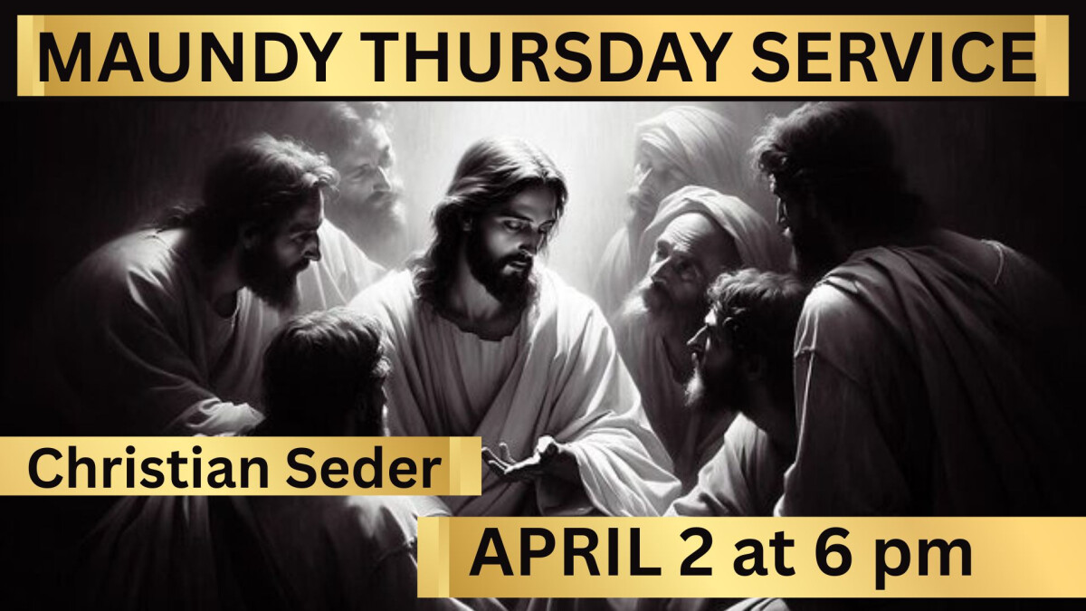 Maundy Thursday Seder