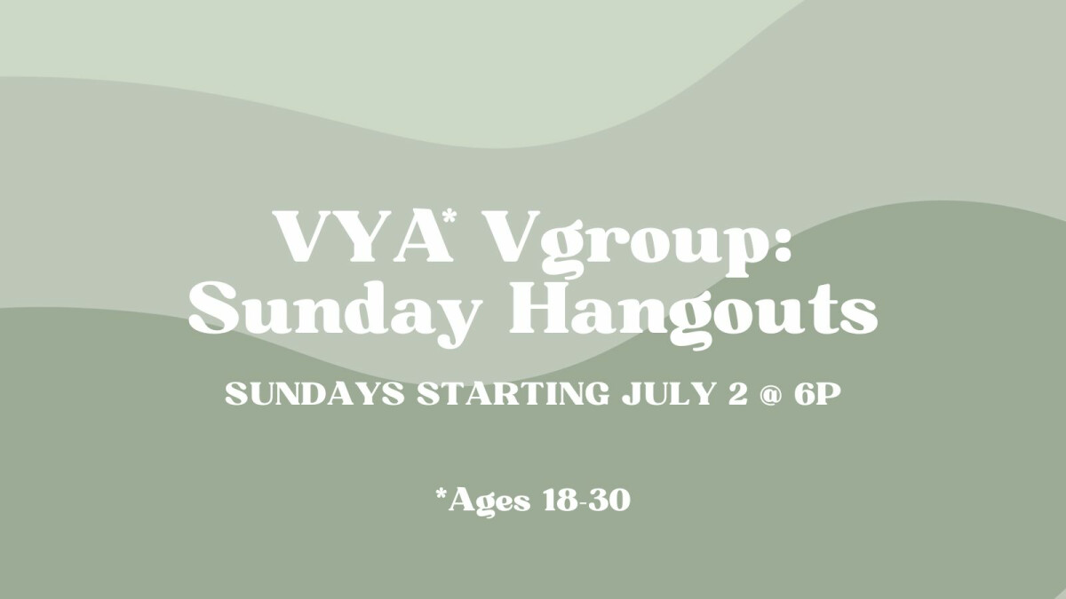 VYA Vgroup: Sunday Hangouts