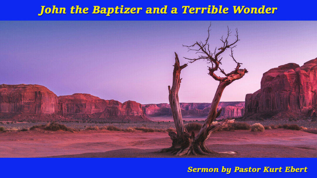 John the Baptizer and a Terrible Wonder