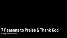 7 Reasons to Praise & Thank God \ April 23, 2025