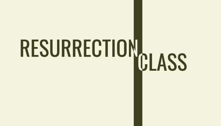 Resurrection Class
