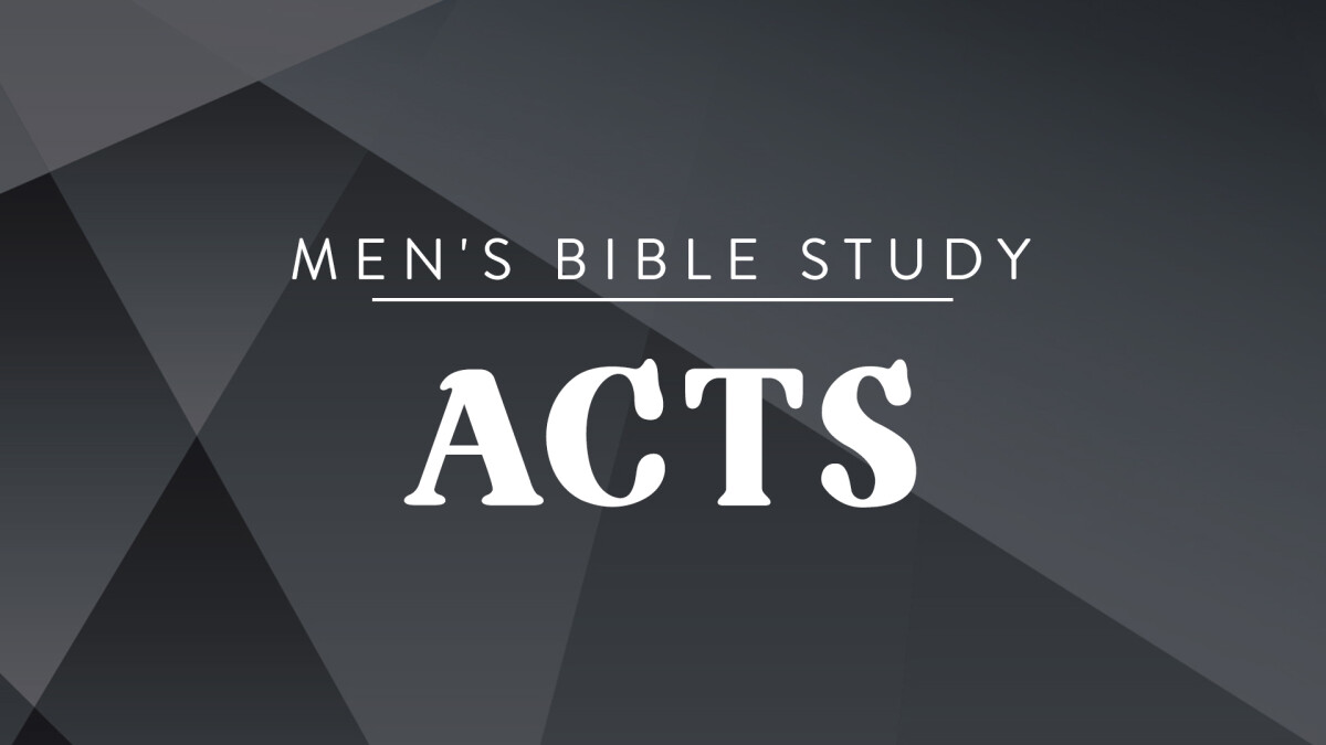 Men's Bible Study: The Book of Acts