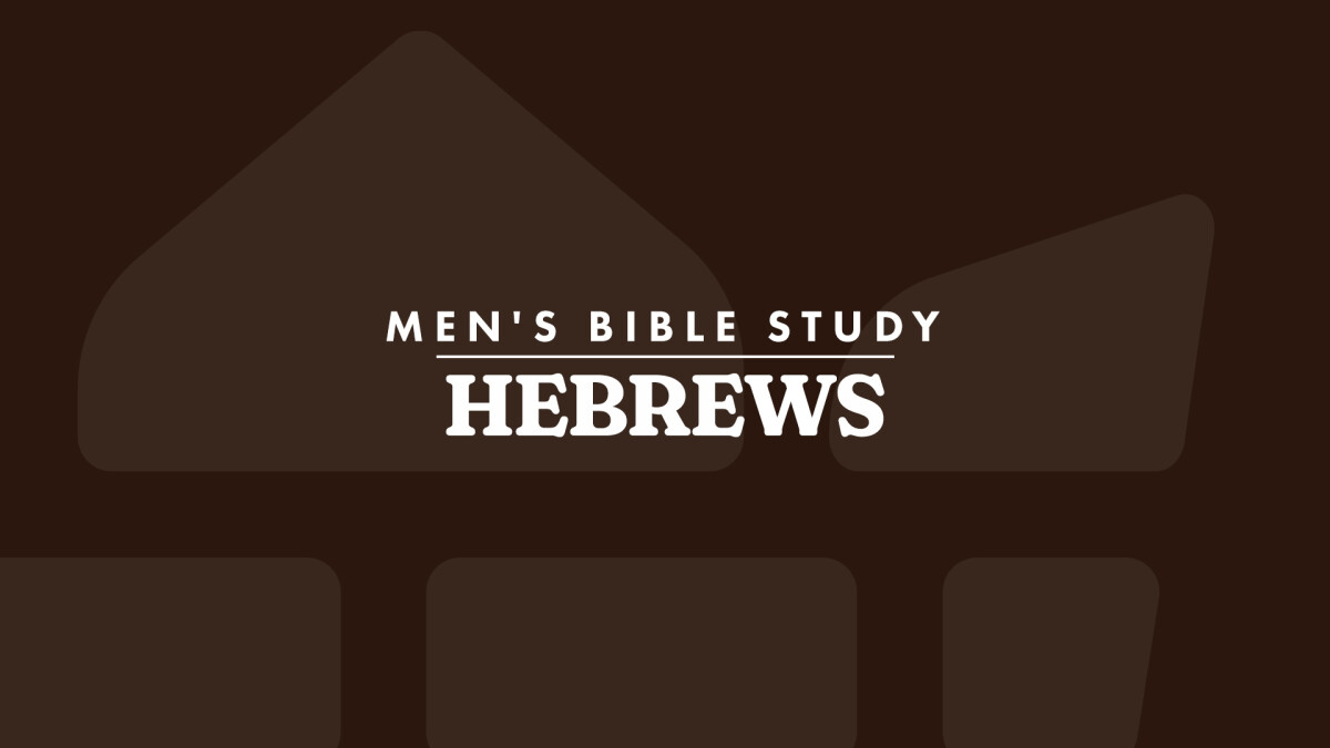 Men's Bible Study: Hebrews