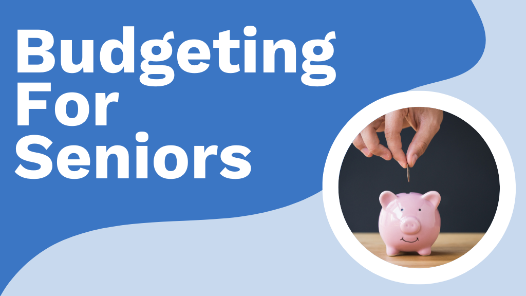 Budgeting for Seniors