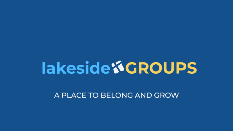 Lakeside Park Campus and Home Groups
