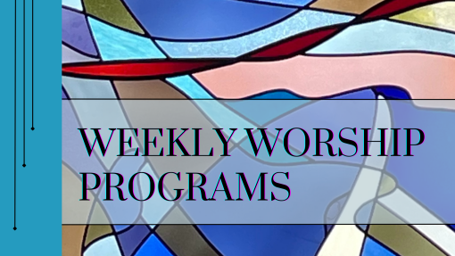 Weekly Worship Programs