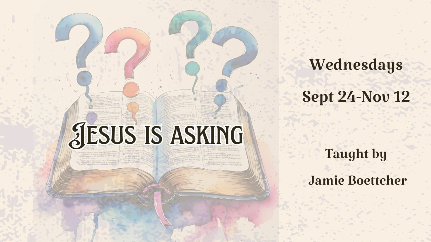 Jesus is Asking Study
