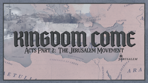 Stand | Kingdom Come - Acts Part Two: The Jerusalem Movement