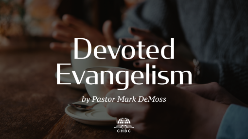 Devoted Evangelism (Part 4)