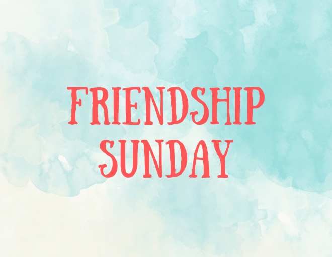 Friendship (Palm) Sunday