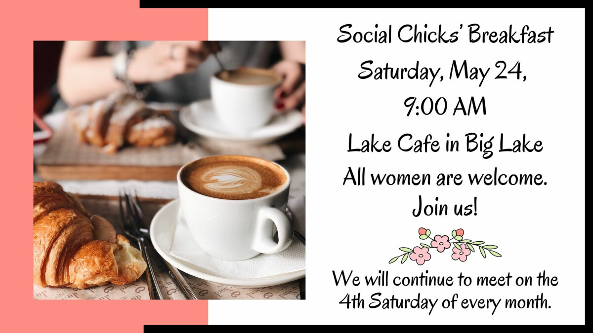 9:00 AM - Social Chicks - Breakfast @ Lake Cafe in Big Lake