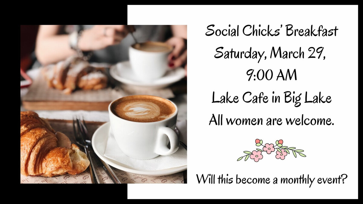 9:00 AM - Social Chicks - Breakfast @ Lake Cafe in Big Lake