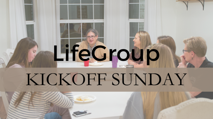 LifeGroup Kickoff Sunday