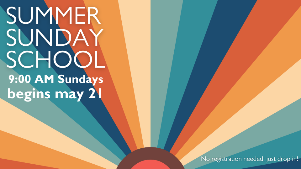 9:00 Summer Sunday School