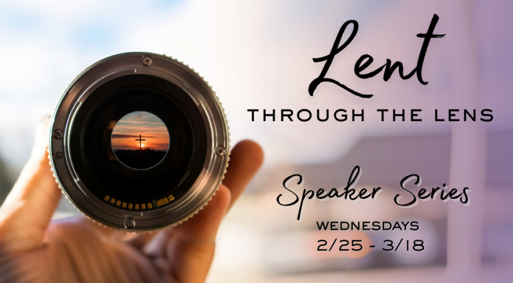Lent Through the Lens