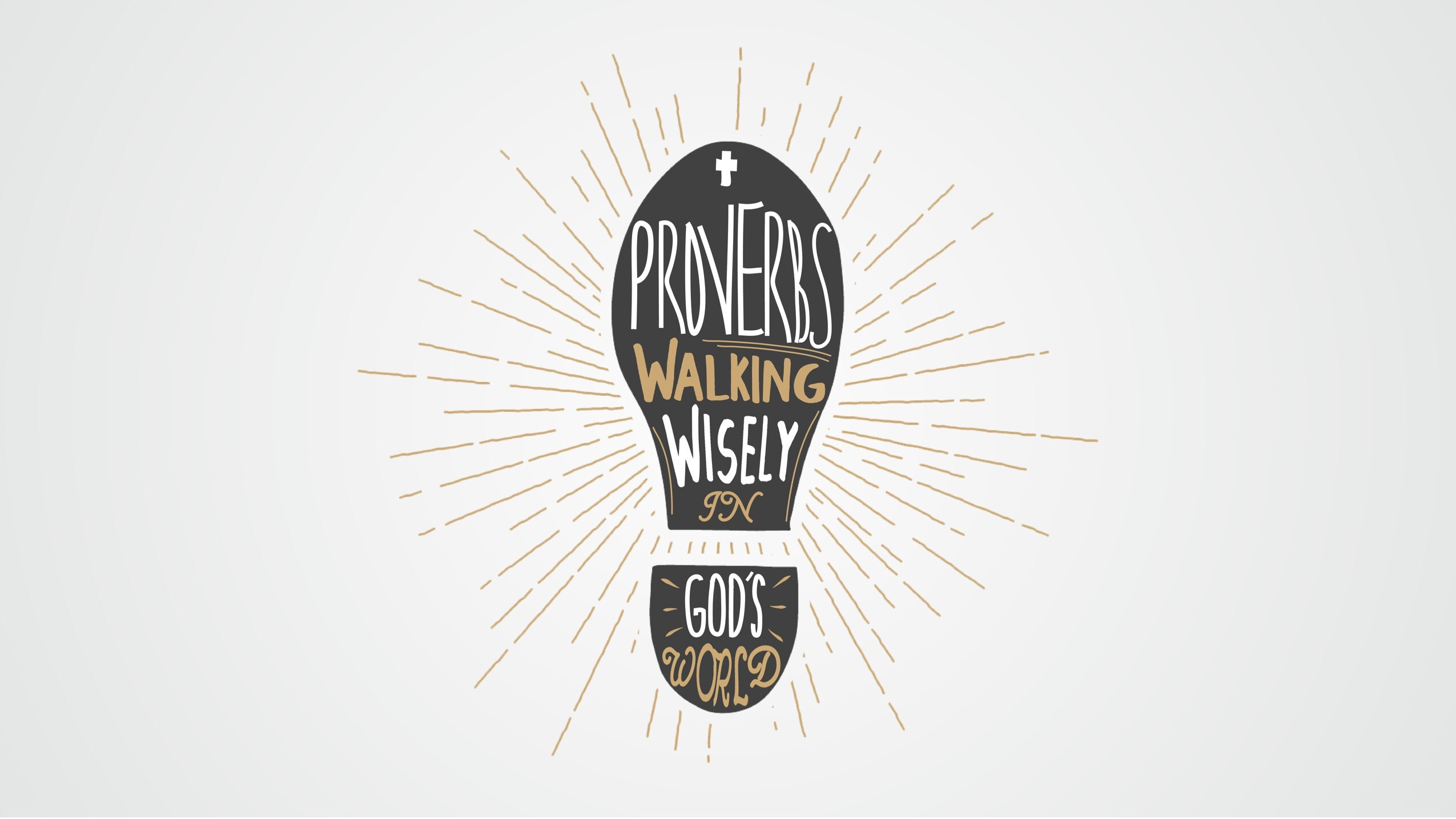 Proverbs: Walking Wisely in God's World