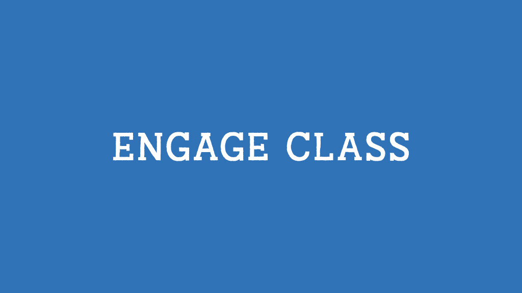 Engage Class - Local Outreach Learning Opportunity