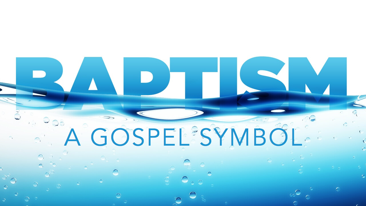 Baptism, A Gospel Symbol