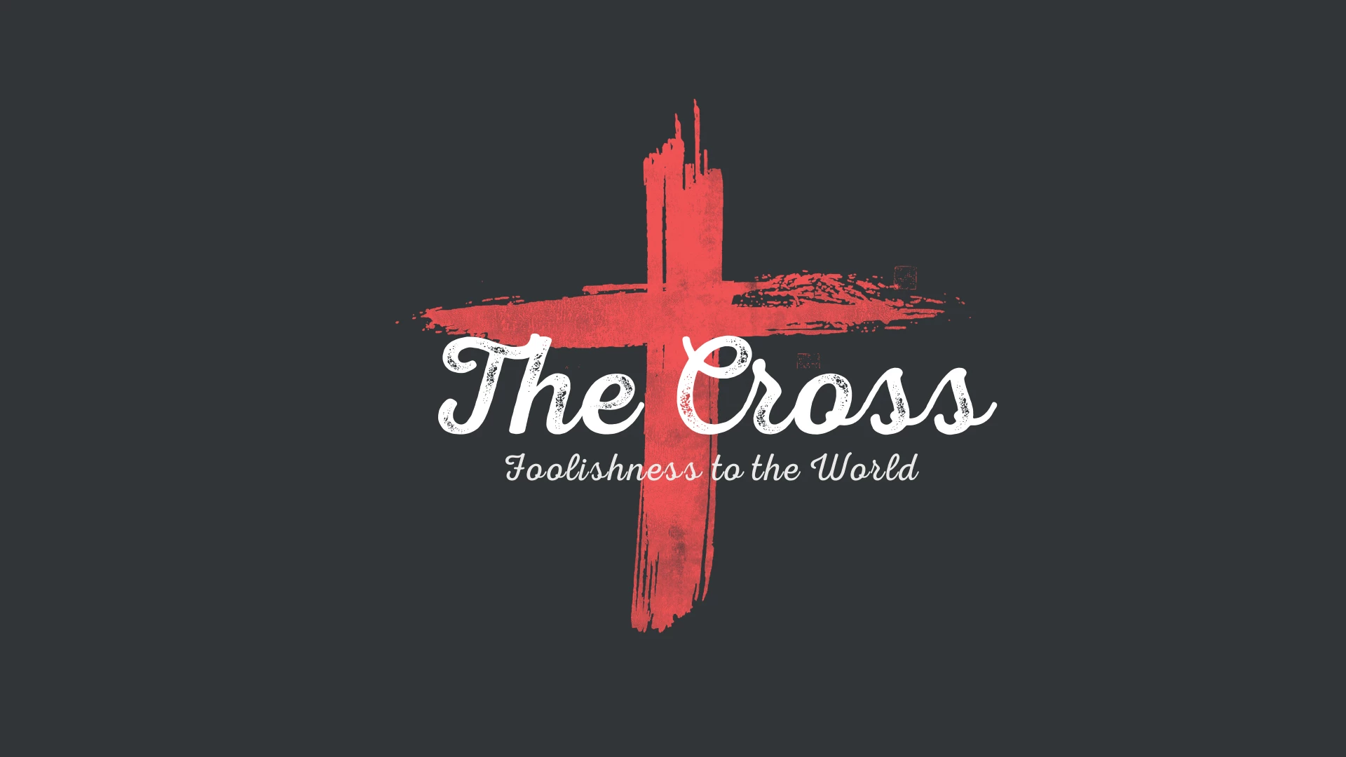 Foolishness to the World