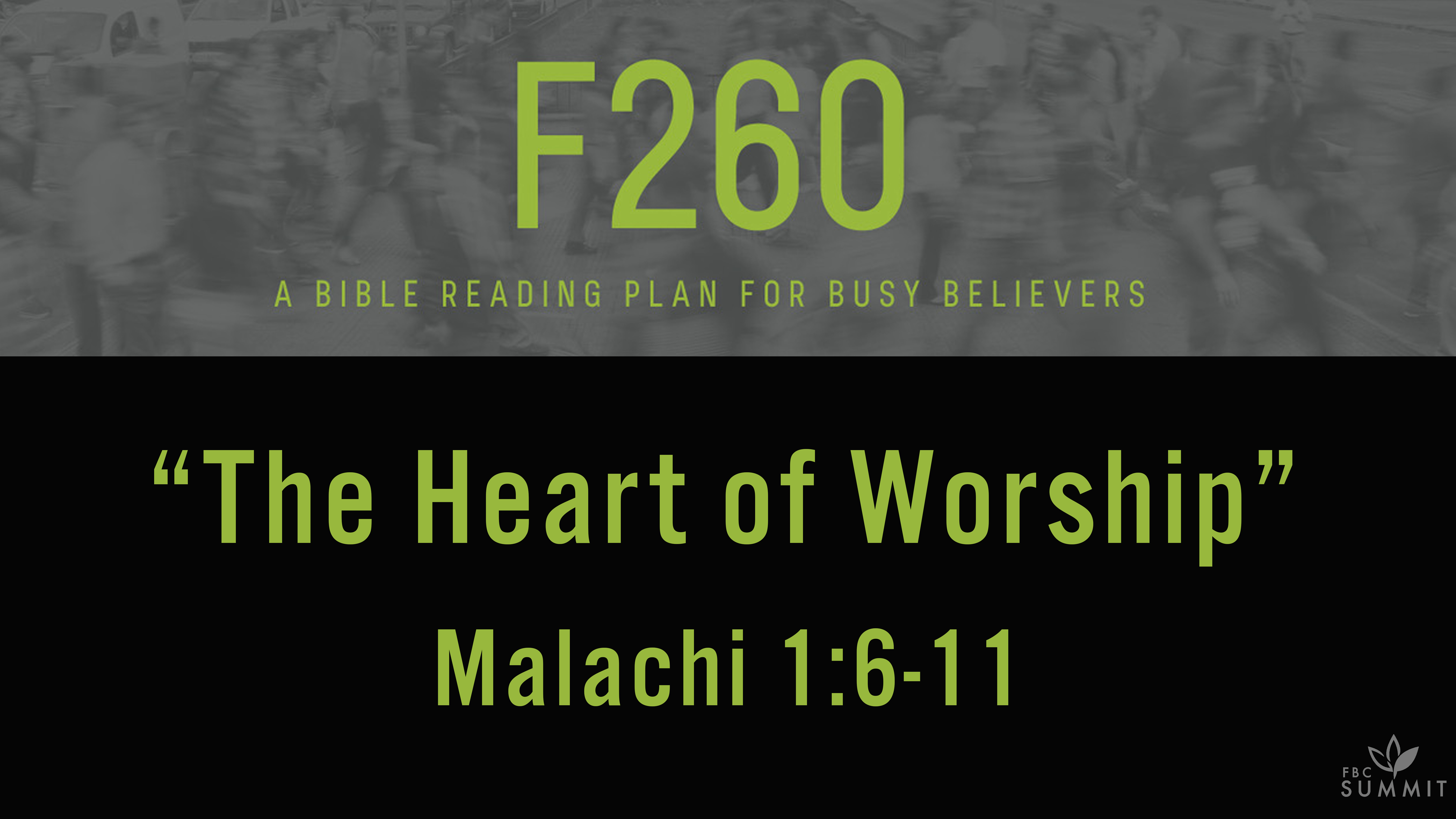 F260: "The Heart of Worship" Malachi 1:6-11