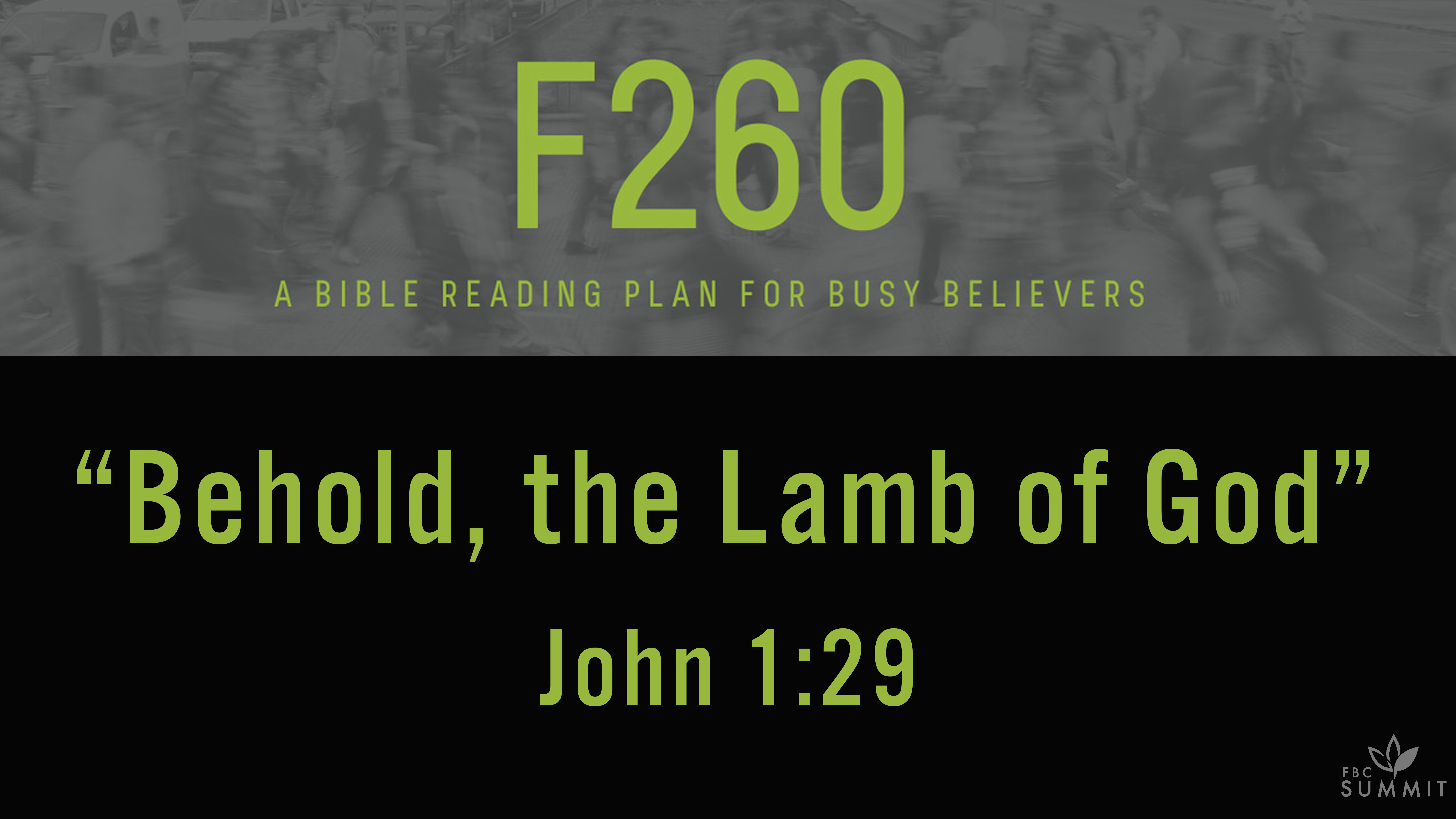 F260: "Behold, The Lamb of God" John 1:29