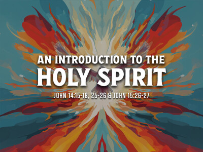 An Introduction to the Holy Spirit (part 2)