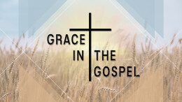 Grace in the Gospel