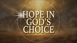 Hope in God's Choice