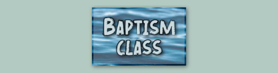 Baptism Class