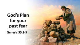 Sermon 50 God's Plan for your past FEAR