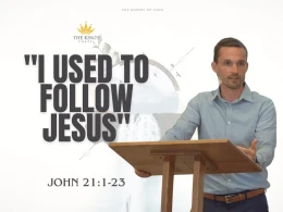 "I Used to Follow Jesus" | John 21:1-23