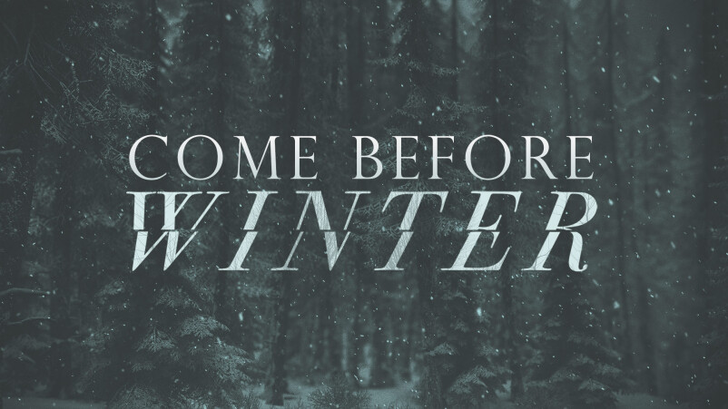 Come Before Winter 2025