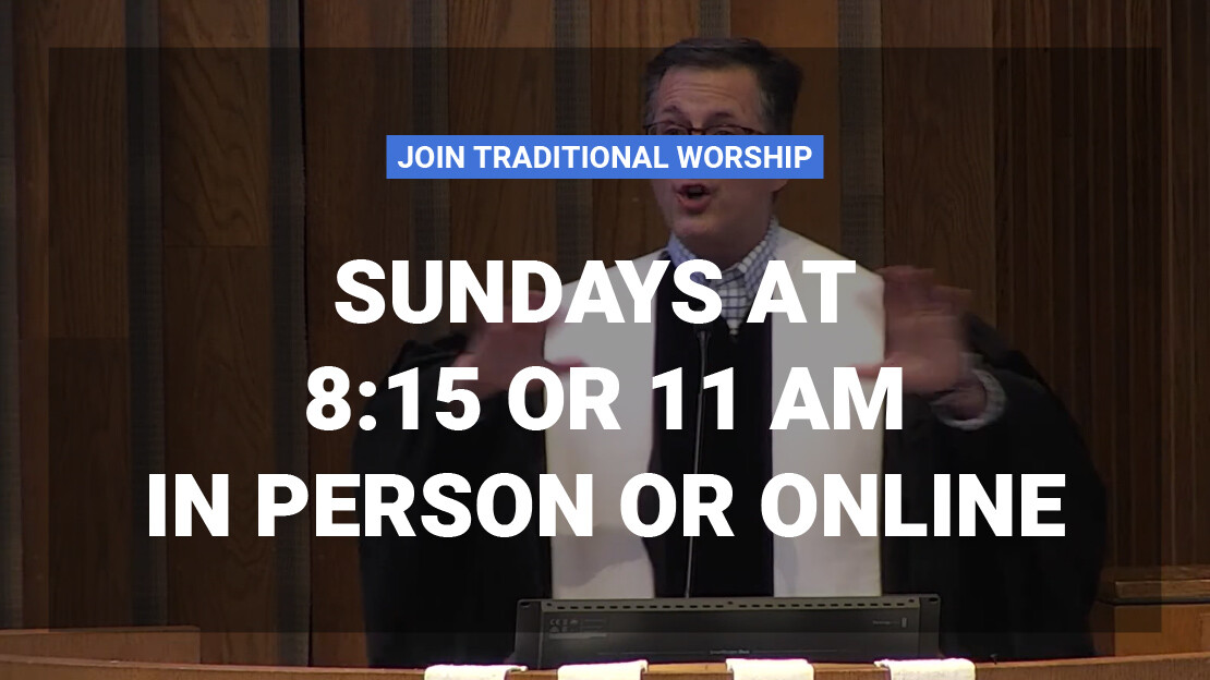 Traditional Worship at 8:15 and 11 am