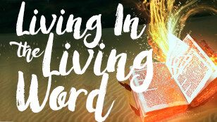 Living In the Living Word