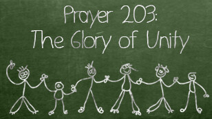 Prayer 203: The Glory of Unity