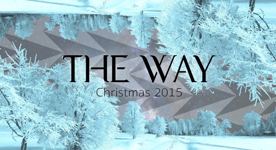 The Way: Christmas 2015