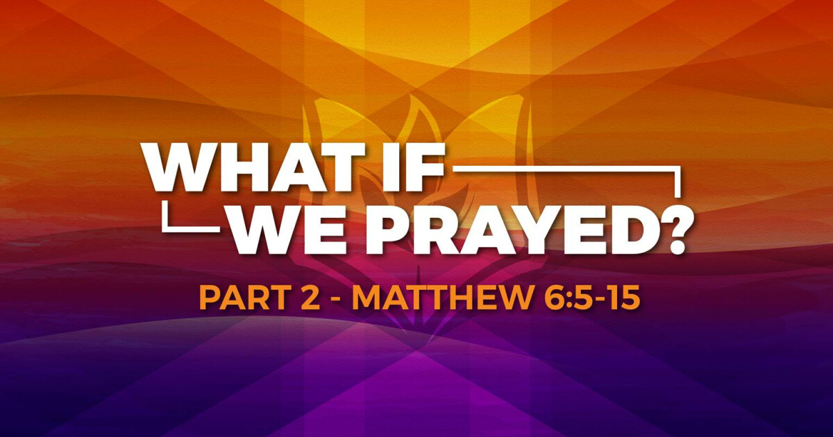 What If We Prayed? (Part 2) | Sermons | Coram Deo Bible Church