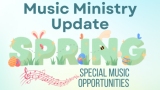 Music Ministry Spring Opportunities