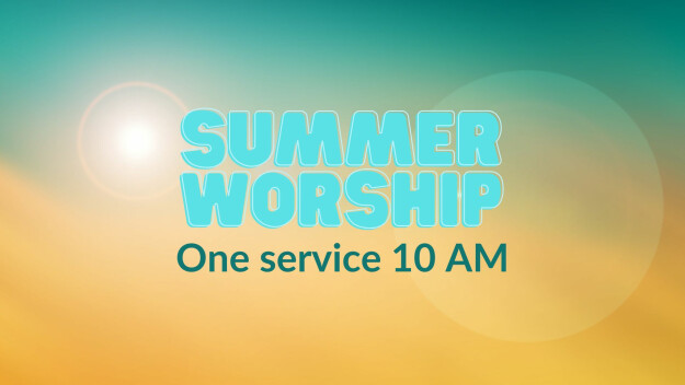 Summer Worship - One Service