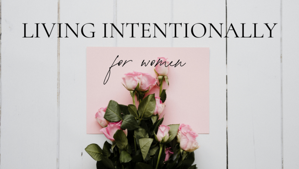 Living Intentionally for Women