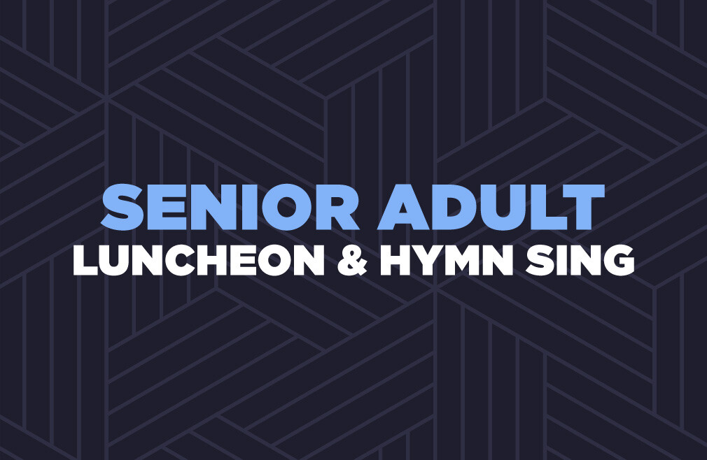 Senior Adult Lunch & Hymn Sing