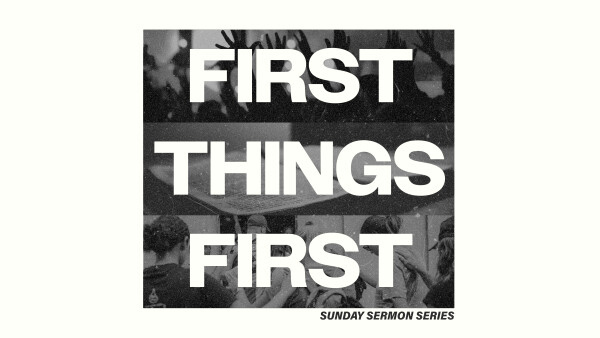 Series: First Things First