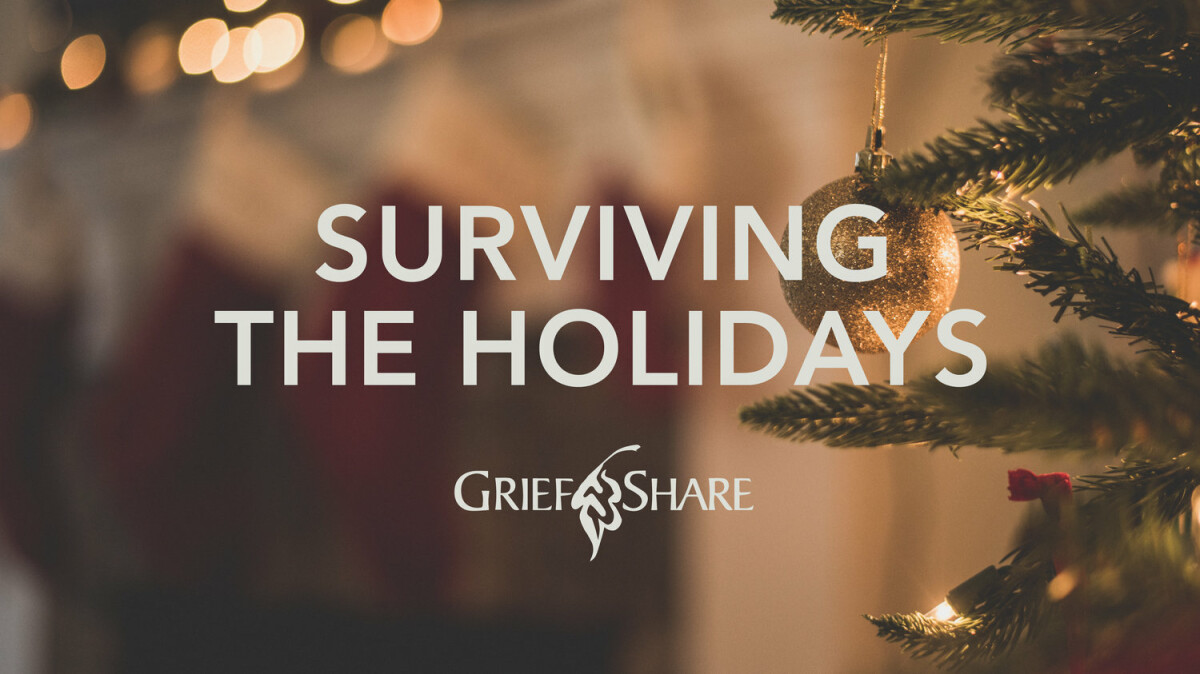 GriefShare "Surviving the Holidays"