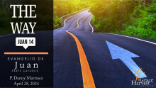 Sermon April 28th, 2024 "The Way" Pastor Danny Martinez