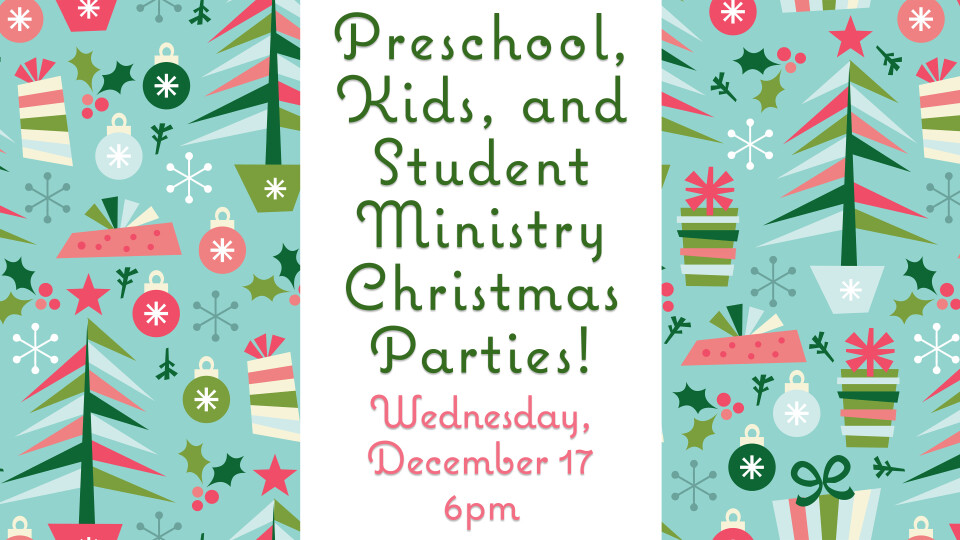 Preschool, Kids, and Student Ministry Christmas Parties
